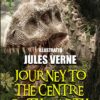 Journey to the Centre of the Earth. Illustrated Jules Verne