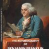 The Autobiography of Benjamin Franklin