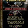 The Complete Stories of Sherlock Holmes. Part 3. The Return of Sherlock Holmes. The Casebook of Sherlock Holmes. His Last Bow Arthur Conan Doyle